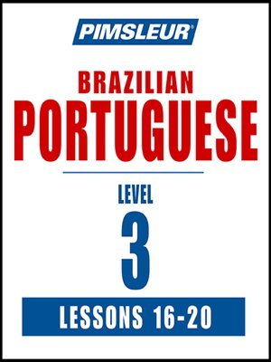 cover image of Pimsleur Portuguese (Brazilian) Level 3 Lessons 16-20 MP3